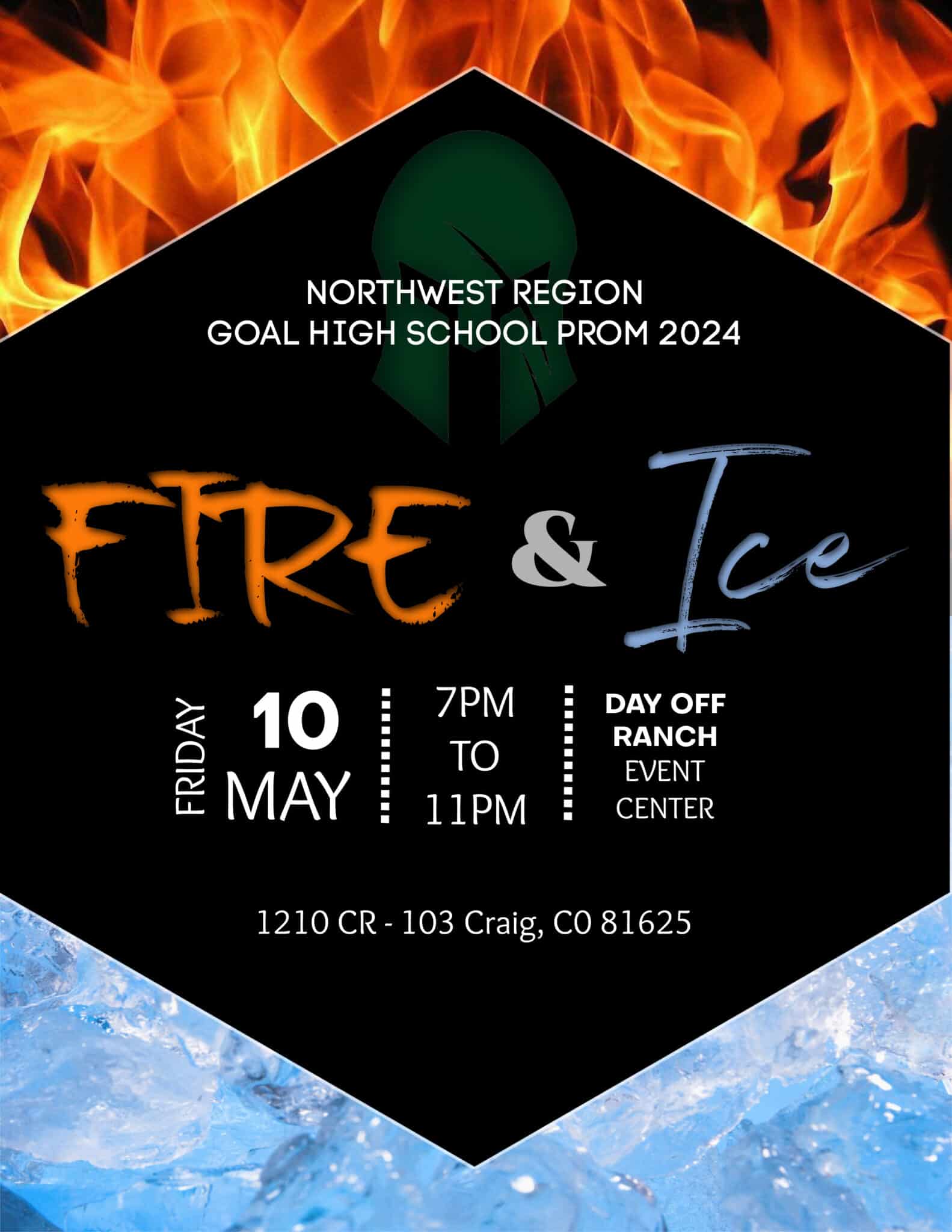 Northwest Region GOAL High School Prom 2024. Theme: Fire and Ice. Date: May 10, 2024. Time: 7:00pm-10:00pm. Location: Day Off Ranch Event Center, 1210 CR 103, Craig, CO 81625